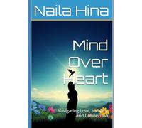Mind Over Heart: Navigating Love, Identity, and Connection