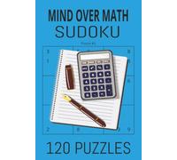 Mind over math sudoku: Master the Grid with Strategy, Not Math. Daily Logic Workouts to Boost Focus and Elevate Your Intellect.