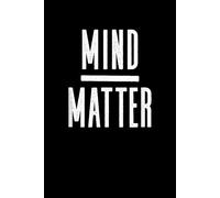 Mind Over Matter: A Lined Notebook