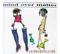Mind Over Matter - Automanipulation