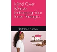 Mind Over Matter: Embracing Your Inner Strength