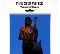 Mind Over Matter - Trance N Dance