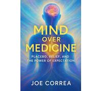 Mind Over Medicine: Placebo, Belief, and the Power of Expectation