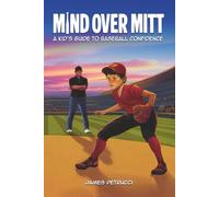 Mind Over Mitt: A Kid's Guide to Baseball Confidence