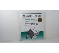Mind Over Mood, First Edition: Change How You Feel by Changing the Way You Think