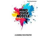 Mind Over Muscle - A Journal for Athletes