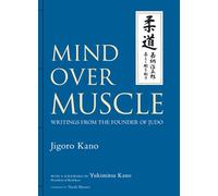 Jigoro Kano Mind Over Muscle: Writings from the Founder of Ju (Copertina rigida)