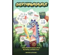 Mind Over Scatter - Overthinkasaurus: An ADHD-friendly 6x9-inch undated daily planner for busy brains, scattered souls, and overloaded lives