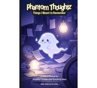 Mind Over Scatter - Phantom Thoughtz: An ADHD-friendly 6x9-inch undated daily planner for busy brains, scattered souls, and overloaded lives