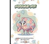 Mind Over Scatter - Puzzlehead Pete: An ADHD-friendly 6x9-inch undated daily planner for busy brains, scattered souls, and overloaded lives