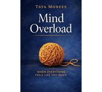 Mind Overload: Clear Mental Clutter, Calm Stress, Feel Steadier