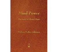 Mind Power: The Secret of Mental Magic