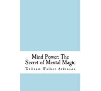 Mind Power: The Secret of Mental Magic