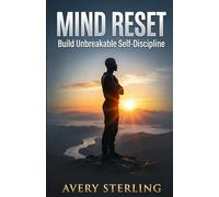 Mind Reset: Build Unbreakable Self-Discipline
