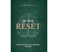 Mind Reset: Disintossica la mente dal caos degli schermi e torna a vivere davvero