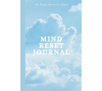 Mind reset journal: Help You Heal Burnout, Quit Overthinking, and Reconnect With Yourself