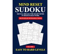 Mind Reset Sudoku: Mental Breaks for Sharp Minds in High-Stakes Work (Volume 1)