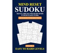 Mind Reset Sudoku: Mental Breaks for Sharp Minds in High-Stakes Work (Volume 4)