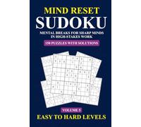 Mind Reset Sudoku: Mental Breaks for Sharp Minds in High-Stakes Work (Volume 5)