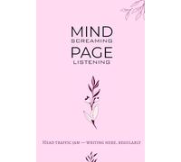 Mind Screaming, Page Listening- Daily Thoughts Dump Journal for Women & Teens: A Guided Mind-Dump Notebook to Release Stress, Clear Thoughts & Calm the Mind