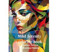 Mind serenity (Adult coloring book) Cubism, Patterns, Mandalas, Thinking, easy, relaxing and fun pages.: Unique 29 Cubism Patterns,40 Mandalas, 21Thinking. Adult coloring book.
