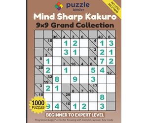 Mind Sharp Kakuro - 9×9 Grand Collection: 1000 Large-Print Number Logic Puzzles: Beginner to Expert Progressive Cross-Sum Logic Puzzles for Relaxing Brain Training