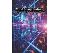 Mind Sharp Sudoku:: 240 Puzzles for Relaxation and Focus