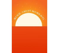 Mind-shift Moments: A Daily Reflection Journal for Emotional Growth