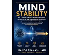 Mind Stability: The Architecture of Emotional Stability, Reflective Attention, and Goal Alignment