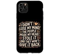 Mind Stolen by People in My Head Won't Give It Back - Custodia per iPhone 11 Pro Max