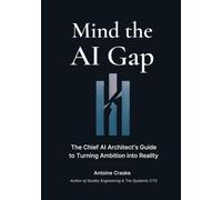 Mind the AI Gap: The Chief AI Architect's Guide to Turning Ambition into Reality