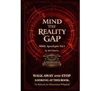 Mind the Reality Gap: Mildly Apocalyptic Vol1
