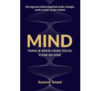 MIND: Train je brein voor focus, flow en visie