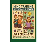 Mind Training Live Longer & Better Healing Mind’s Poisons to Your Body For Strength-Running-Yoga-Aging