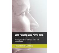 Mind Twisting Maze Puzzle Book: Challenge Your Brain with Hours of Fun and Entertainment