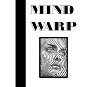Mind Warp: Optical Illusion Art & Visual Tricks | Decorative Hardcover Coffee Table Book for Modern Home Styling and Display