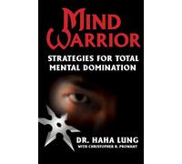 Mind Warrior: Strategies for Total Mental Domination - Lung Dr. Haha