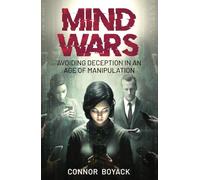 Mind Wars: Avoiding Deception in an Age of Manipulation
