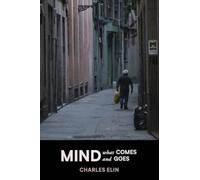 Mind What Comes and Goes