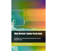 Mind Workout: Sudoku Puzzle Book: Challenge Your Brain with 100 Puzzles for Fun and Mental Fitness