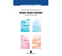 MIND YOUR FUTURE: Il coaching al di là del coaching