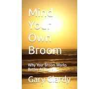 Mind Your Own Broom: Why Your Broom Works Better At Home