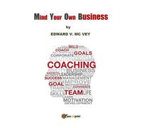 Mind your own business, Edward V. Mc Vey, 2017, Youcanprint - ER