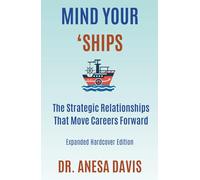 MIND YOUR 'SHIPS: The Strategic Relationships That Move Careers Forward