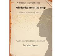 Mindcode: Break the Loop: A Daily & Weekly Journal for Clarity and Reset