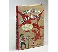 Minders of Make-Believe: Idealists, Entrepreneurs, and the Shaping of American Children's Literature