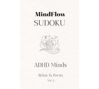 MindFlow: Hard Sudoku for ADHD Minds - 55 Challenging 9×9 Puzzles for Deep Focus | Minimalist Large Print with Full Solutions - Volume 2: Deep Focus