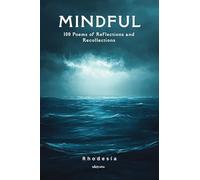 Mindful | 100 Poems of Reflections and Recollections