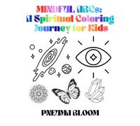 MINDFUL ABCs: A Spiritual Coloring Journey for Kids