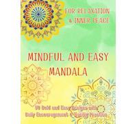 Mindful and Easy Mandala Coloring Book: 50 Bold Designs for Relaxation, Featuring Daily Encouragement and Tracing Practice